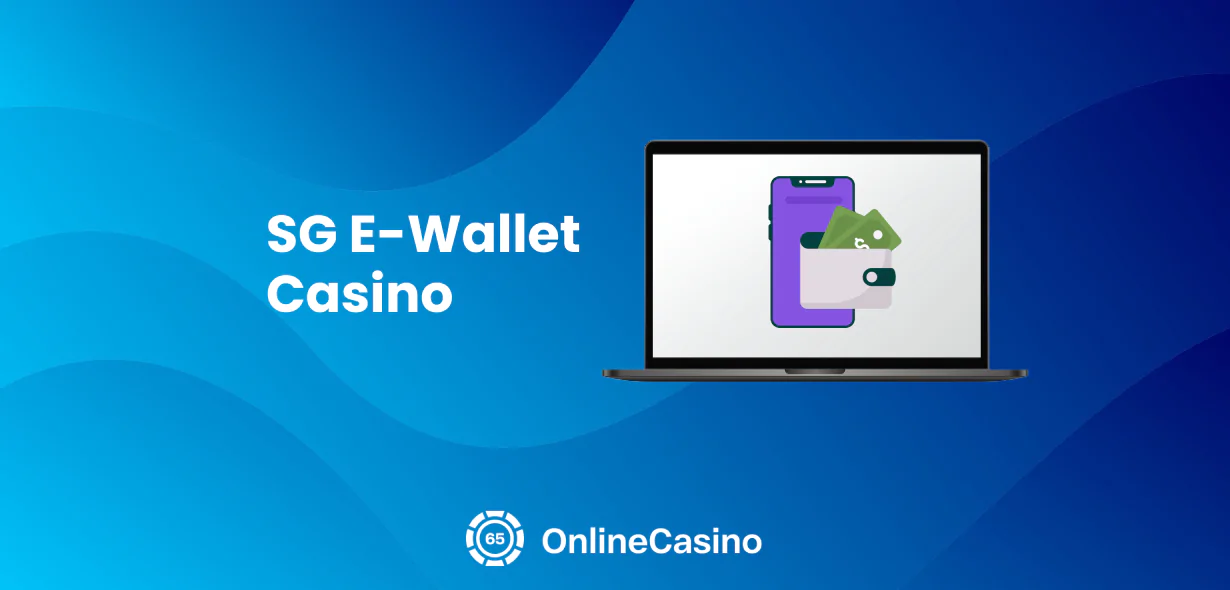 Singapore E Wallet Casino